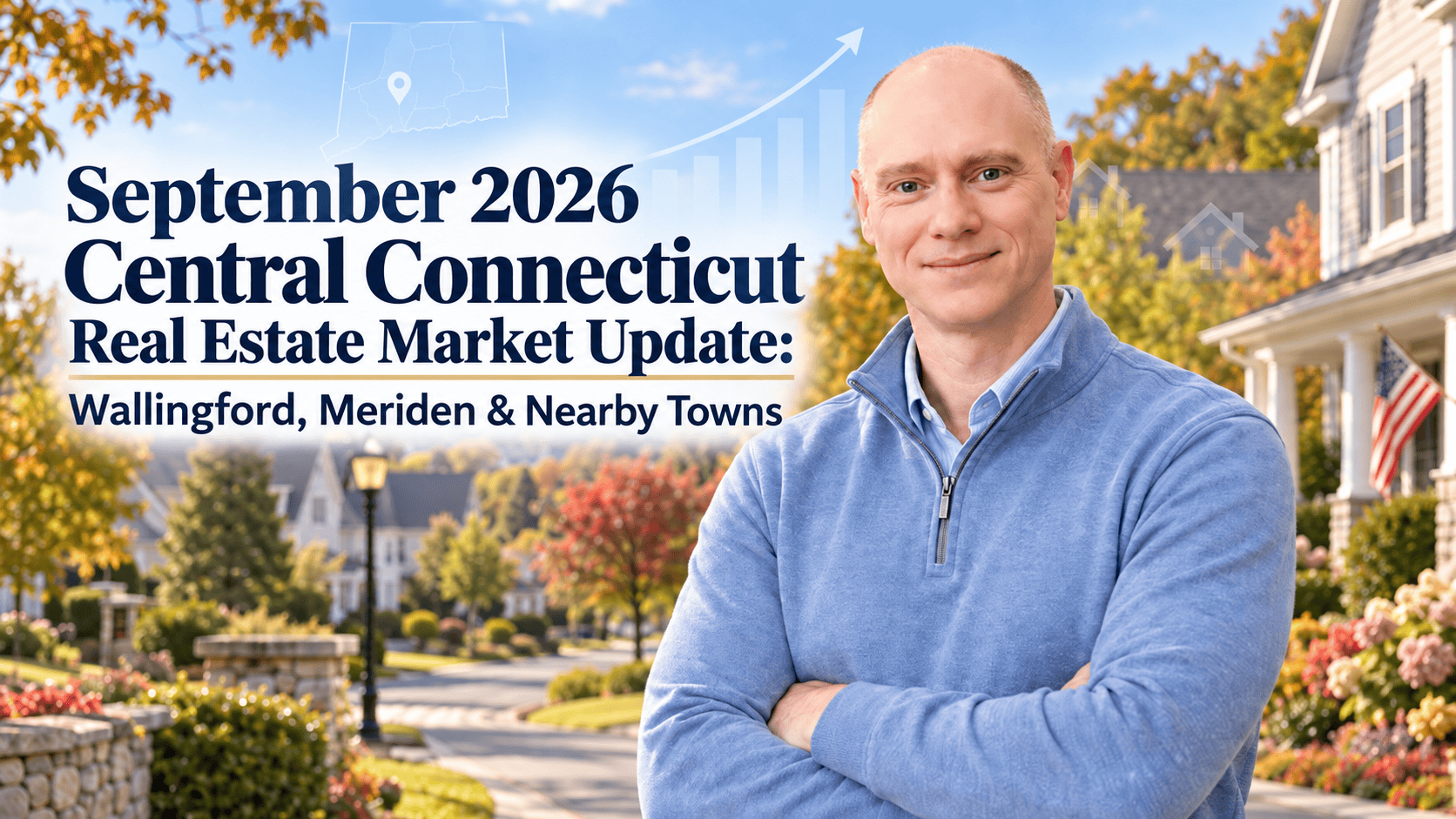 September 2026 Central Connecticut real estate market update hero image featuring REALTOR John Smolenski with Wallingford, Meriden and nearby town housing market theme